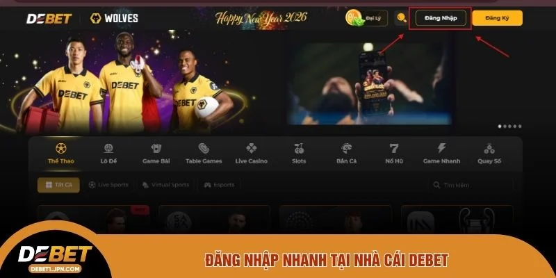 Đăng nhập nhanh tại nhà cái DEBET