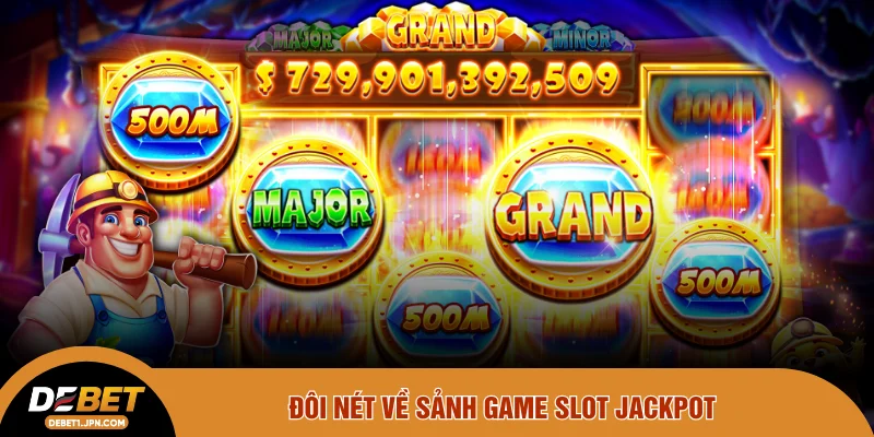 Khái quát về sảnh game slot jackpot