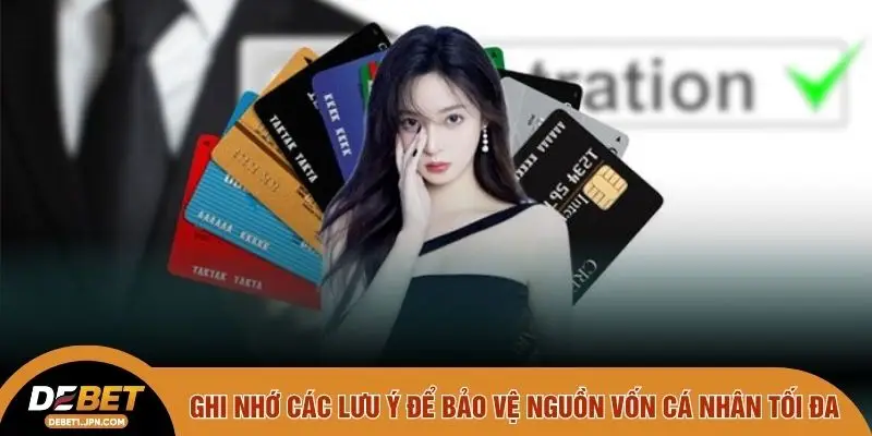 Ghi nhớ các lưu ý để bảo vệ nguồn vốn cá nhân tối đa