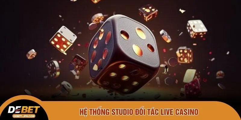 Hệ thống studio đối tác live casino