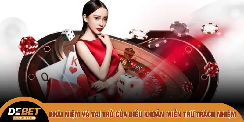 Khái niệm và vai trò của điều khoản miễn trừ trách nhiệm