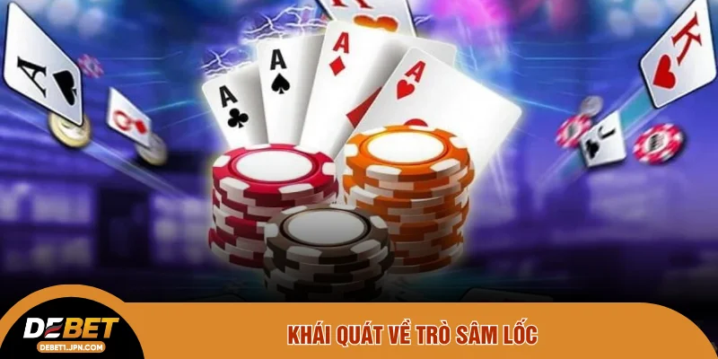 Khái quát về trò sâm lốc