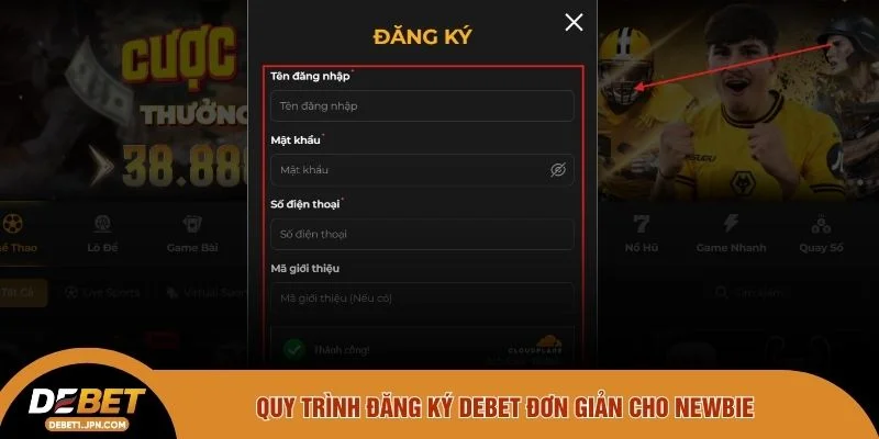 Quy trình đăng ký DEBET đơn giản cho newbie