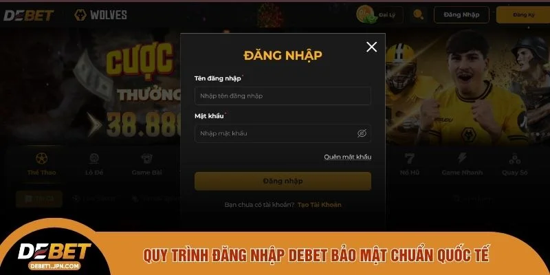 Quy trình đăng nhập DEBET bảo mật chuẩn quốc tế